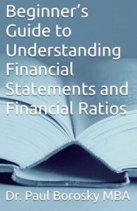 Book cover for "Beginner’s Guide to Understanding Financial Statements" by Dr. Paul Borosky, DBA, MBA, explaining how to read and interpret core financial reports.