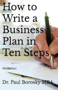 Book cover for "How to Write a Business Plan in Ten Steps" by Dr. Paul Borosky, DBA, MBA, a step-by-step guide for creating professional business plans.