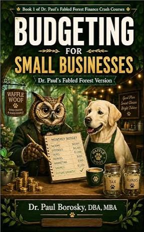 Budgeting for Small Businesses: Dr. Paul's Fabled Forest Version