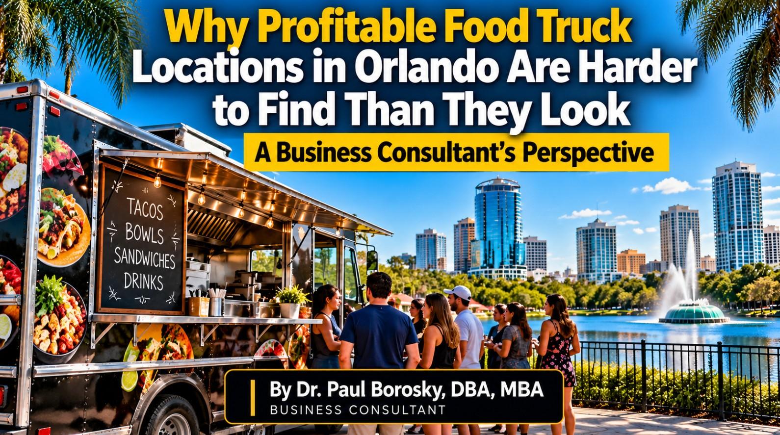 Why Profitable food truck locations in orlando are hard to find